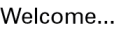 Welcome...