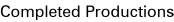 Completed Productions