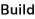 Build