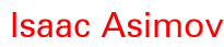 Isaac Asimov