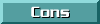 ### CONS ###