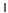 |