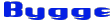 Bygge