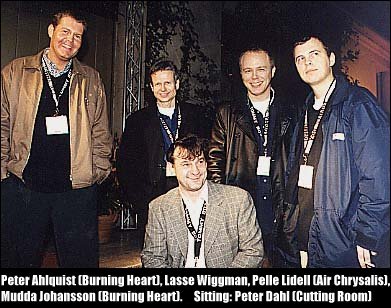 [Peter Ahlquist (Burning Heart), Lasse Wiggman, Pelle Lidell (Air Chrysalis), Mudda Johansson (Burning Heart), Peter Dahl (Cutting Room)]