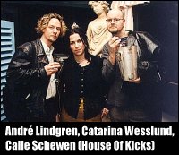 [André Lindgren, Catarina Wesslund, Calle Schewen (House Of Kicks)]