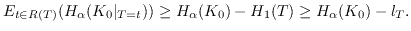 $\displaystyle E_{t\in R(T)}(H_\alpha(K_0\vert _{T=t})) \geq H_\alpha(K_0) - H_1(T) \geq H_\alpha(K_0) - l_T.$