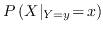 $ P\left(X\vert _{Y=y}\!=\!x\right)$