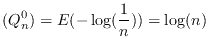$\displaystyle (Q^0_n) = E(-\log(\frac1n)) = \log(n)$