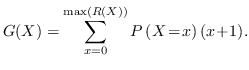 $\displaystyle G(X) = \sum_{x = 0}^{\max(R(X))} P\left(X\!=\!x\right) (x\!+\!1).$
