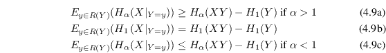 \begin{subequations}\begin{align}E_{y\in R(Y)}(H_\alpha(X\vert _{Y=y})) &\geq H_... ...) &\leq H_\alpha(XY) - H_1(Y) \text{ if } \alpha<1 \end{align}\end{subequations}