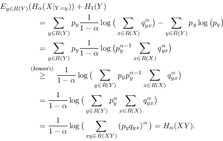 \begin{displaymath}\begin{split}E_{y\in R(Y)}&(H_\alpha(X\vert _{Y=y})) + H_1(Y)... ... \left(p_yq_{yx}\right)^\alpha\big) = H_\alpha(XY). \end{split}\end{displaymath}