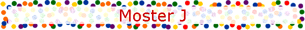 Moster J